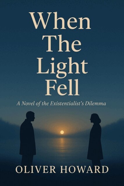 Oliver Howard - When the Light Fell: A Novel of the Existentialist's Dilemma, E-bok. Tillgänglighet: Lägg i varukorg