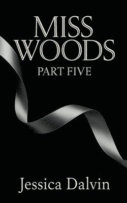 Jessica Dalvin - Miss Woods, Häftad