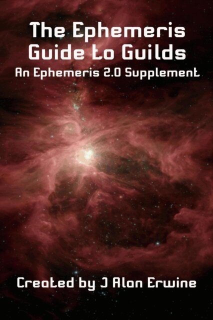 J Alan Erwine - Ephemeris Guide to Guilds, E-bok
