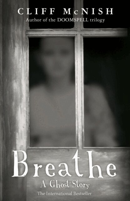Cliff McNish - Breathe: A Ghost Story, E-bok