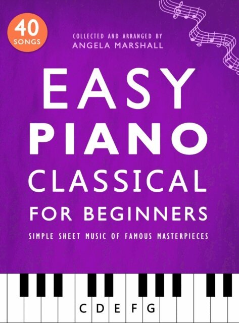 Angela Marshall - Easy Piano Classical for Beginners: Simple Sheet Music of Famous Masterpieces, E-bok. Tillgänglighet: Lägg i varukorg