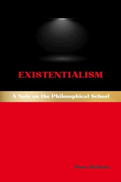 Pons Malleus - Existentialism: A Note on the Philosophical School, E-bok. Tillgänglighet: Lägg i varukorg