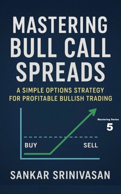 Sankar Srinivasan - Mastering Bull Call Spreads, E-bok. Tillgänglighet: Lägg i varukorg