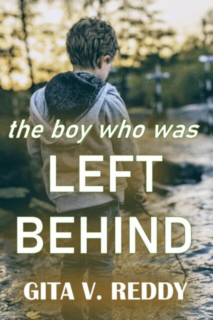 Gita V. Reddy - Boy Who Was Left Behind, E-bok