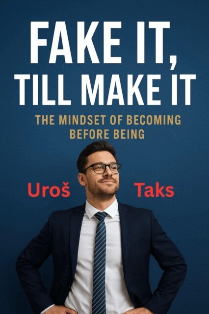 Uros Taks - Fake it, till make it, E-bok. Tillgänglighet: Lägg i varukorg