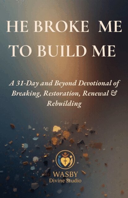 WASBY Divine Studio - He Broke Me to Build Me, E-bok
