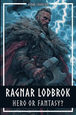 Einar Thoresen - Ragnar Lodbrok - Hero or Fantasy?, Häftad
