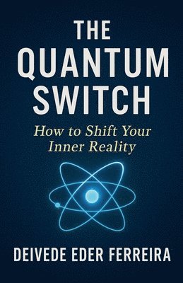 Deivede Eder Ferreira - Quantum Switch, Häftad. Tillgänglighet: Lägg i varukorg