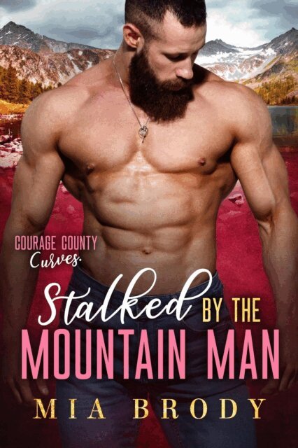 Mia Brody - Stalked by the Mountain Man, E-bok