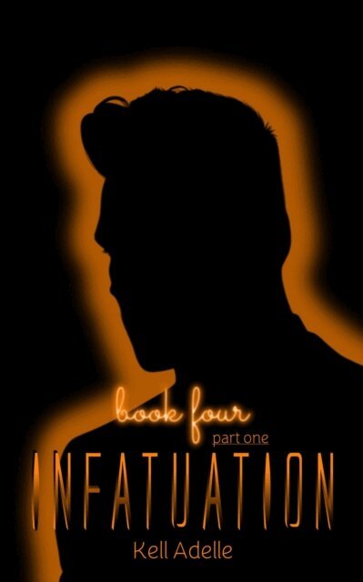 Kell Adelle - Infatuation - Book Four - Part One, E-bok