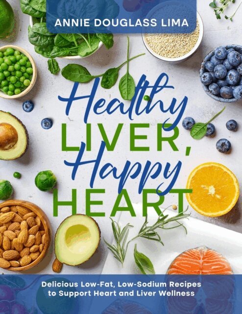 Annie Douglass Lima - Healthy Liver, Happy Heart, E-bok