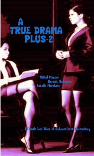 Estelle Marchant, Berndt Schuster, Rafael Menton - True Drama... Plus-2, E-bok