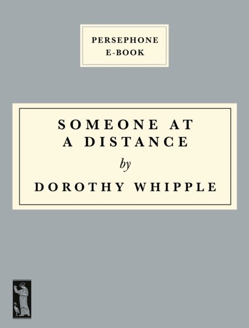 Dorothy Whipple - Someone at a Distance, E-bok