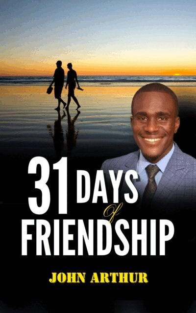 JOHN ARTHUR - 31 Days Of Friendship, E-bok