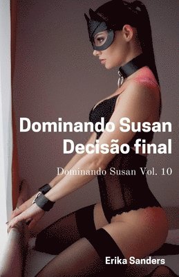 Erika Sanders - Dominando Susan. Decisão Final, Häftad