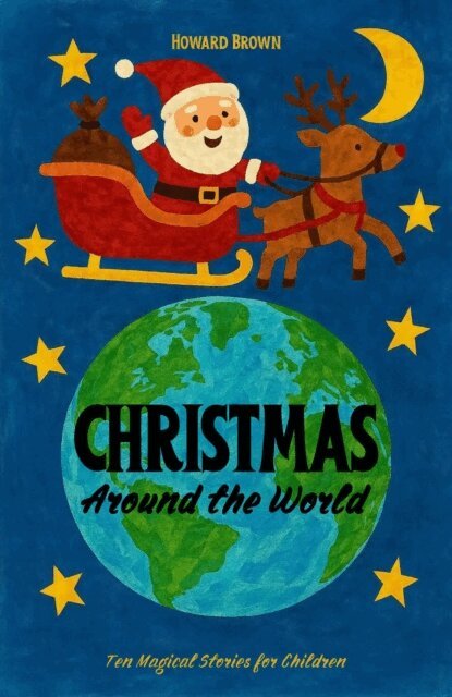 Howard Brown - Christmas Around the World: Ten Magical Stories for Children, E-bok