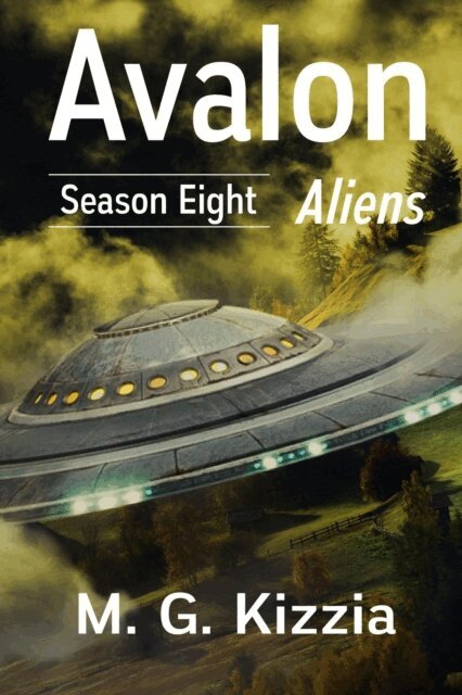 M. G. Kizzia - Avalon, Season Eight: Aliens, E-bok