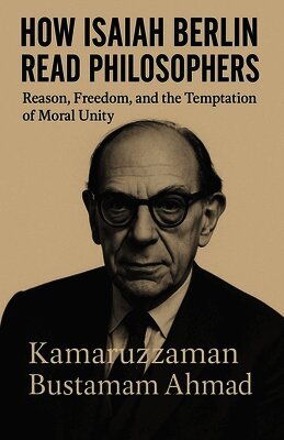 Kamaruzzaman Bustamam Ahmad - How Isaiah Berlin Read Philosophers, Häftad. Tillgänglighet: Lägg i varukorg