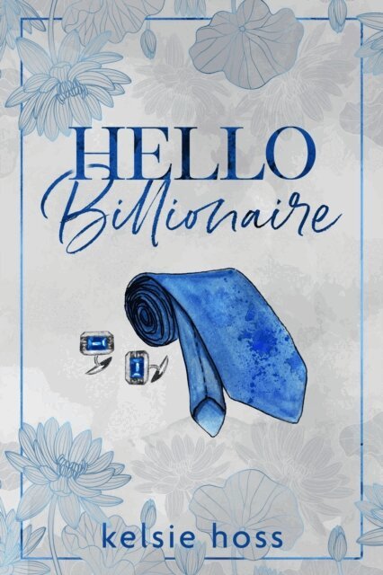 Kelsie Hoss - Hello Billionaire, E-bok