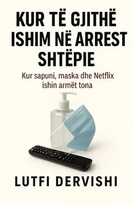 Lutfi Dervishi - Kur të gjithë ishim në arrest shtëpie, Häftad. Tillgänglighet: Lägg i varukorg