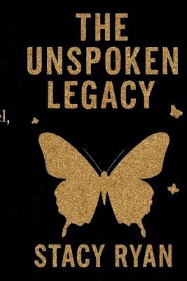Stacy Ryan - Unspoken Legacy, Häftad