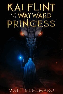 Matt Mememaro - Kai Flint and the Wayward Princess, Häftad