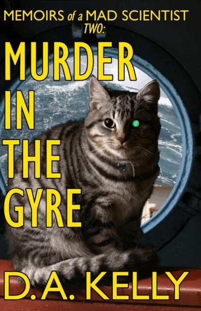 D A Kelly - Murder in the Gyre: Memoirs of a Mad Scientist Two, E-bok. Tillgänglighet: Lägg i varukorg