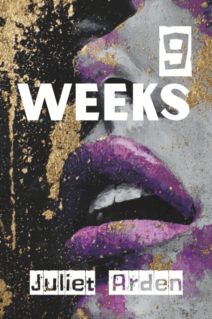 Juliet Arden - 9 Weeks: A BDSM Billionaire Romance of Dominance, Submission, and Forever, E-bok