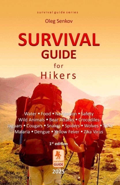 Oleg Senkov - Survival Guide for Hikers - Water, Food, Navigation, Safety, Wild Animals, Bear Attacks, Crocodiles, Jaguars, Cougars, Snakes, Spiders, Wolves, Ticks, Malaria, Dengue, Yellow Fever, Zika Virus, E-bok. Tillgänglighet: Lägg i varukorg