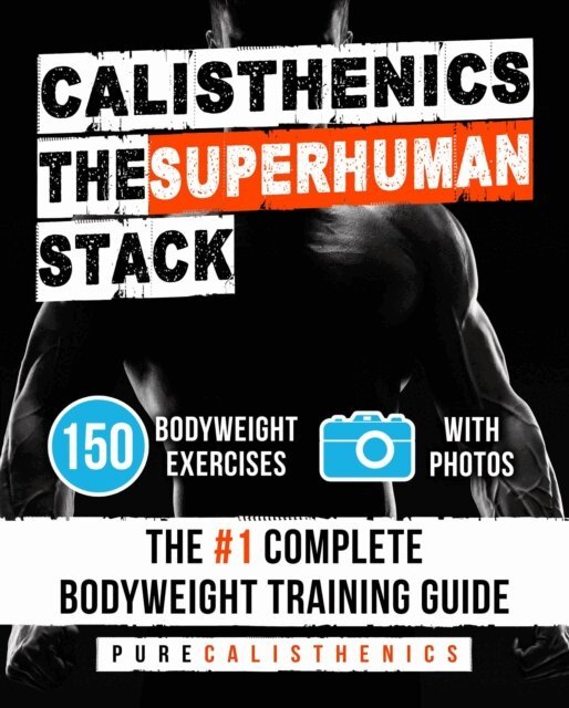 Pure Calisthenics - Calisthenics - The Superhuman Stack, E-bok. Tillgänglighet: Lägg i varukorg