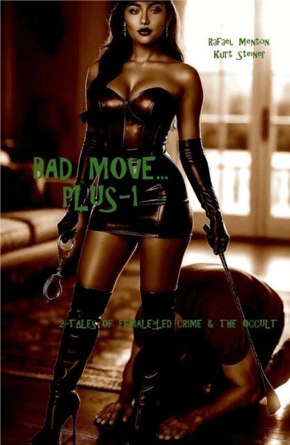 Kurt Steiner, Rafael Menton - Bad Move... Plus-1, E-bok