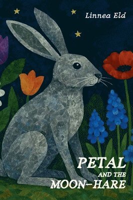 Linnea Eld - Petal And The Moon-Hare, Häftad