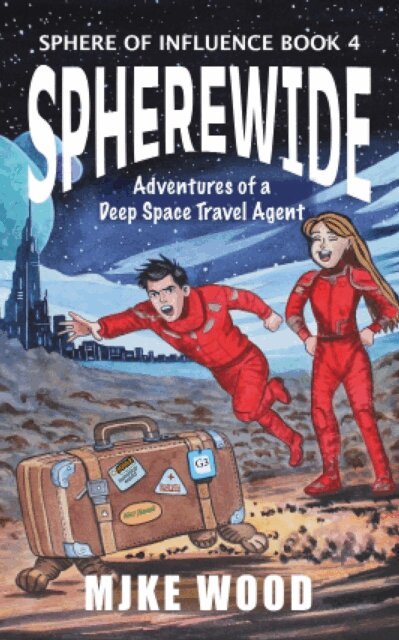 Mjke Wood - SphereWide: Adventures of a Deep Space Travel Agent, E-bok