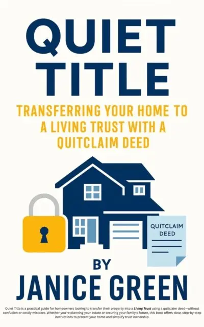 Quiet Title: Transferring Your Home to a Living Trust with a Quitclaim Deed