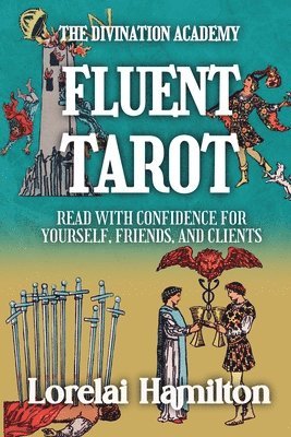 Lorelai Hamilton - Fluent Tarot, Häftad. Tillgänglighet: Lägg i varukorg