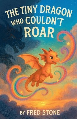 Fred Stone - Tiny Dragon Who Couldn't Roar, Häftad