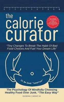 Raymond Z Wright Jr, Dirk C de Winnaar - Calorie Curator, Häftad. Tillgänglighet: Lägg i varukorg