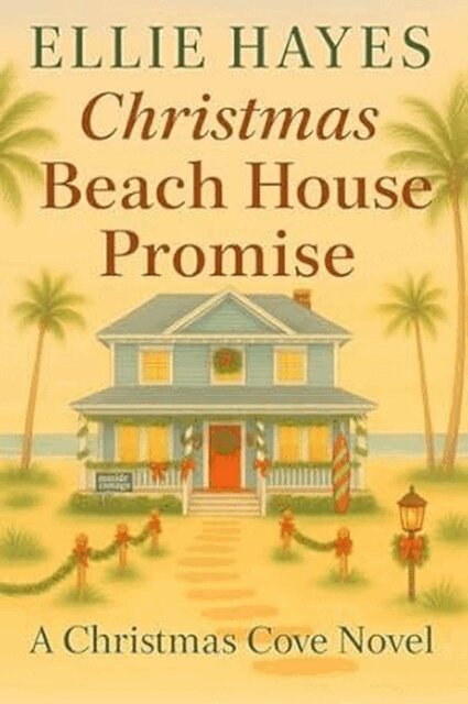 Ellie Hayes - Christmas Beach House Promise, E-bok