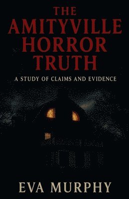 Eva Murphy - Amityville Horror Truth, Häftad