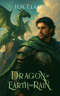 H M Clarke - Dragon of Earth and Rain, Häftad