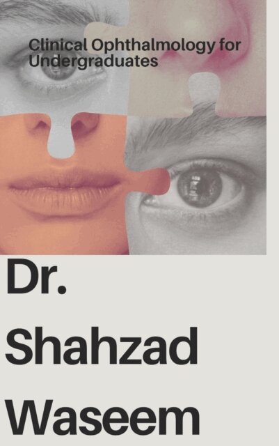 Dr. Shahzad Waseem - Clinical Ophthalmology for Undergraduates Shahzad Waseem, E-bok. Tillgänglighet: Lägg i varukorg