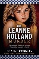 Graeme Crowley - Leanne Holland Murder, Häftad
