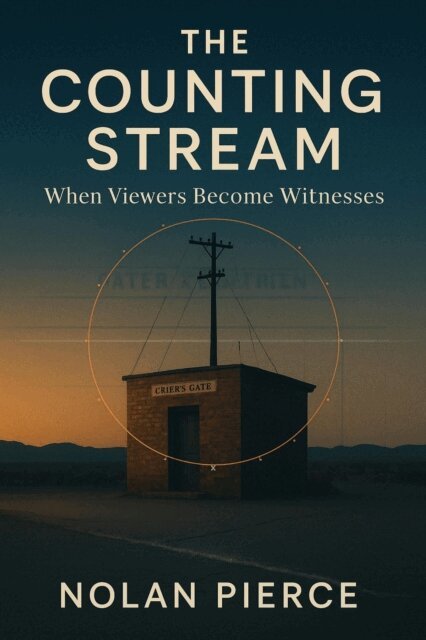 Nolan Pierce - Counting Stream: When Viewers Become Witnesses, E-bok