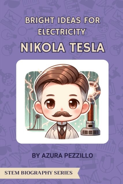 Azura Pezzillo - Bright Ideas For Electricity - Nikola Tesla, E-bok. Tillgänglighet: Lägg i varukorg