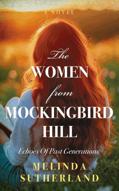 Melinda Sutherland - Women From Mockingbird Hill: Echoes of Past Generations, E-bok. Tillgänglighet: Lägg i varukorg