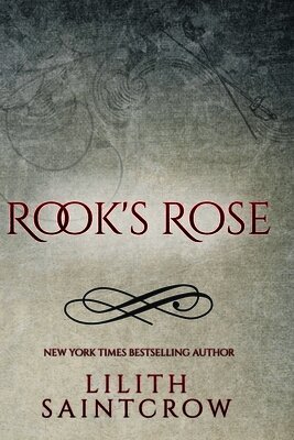 Lilith Saintcrow - Rook's Rose, Häftad