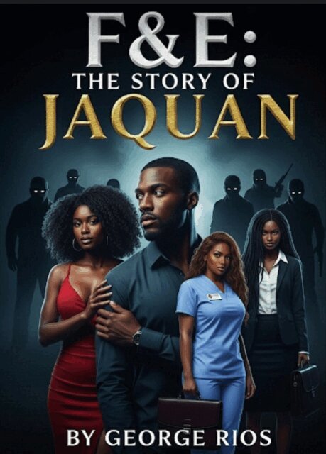 George Rios - F&E: The Story Of Jaquan, E-bok