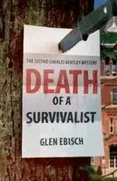 Glen Ebisch - Death of a Survivalist, Häftad. Tillgänglighet: Lägg i varukorg