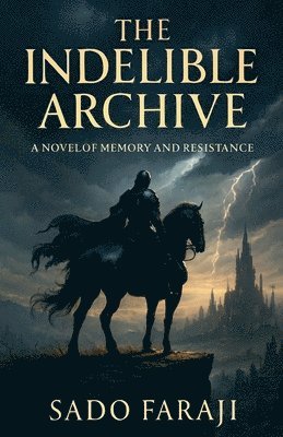 Sado Faraji - Indelible Archive, Häftad. Tillgänglighet: Lägg i varukorg