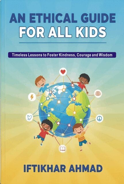 Iftikhar Ahmad - Ethical Guide for All Kids, E-bok